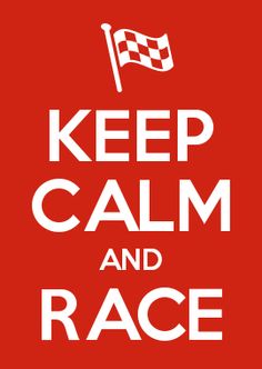 keep calm and race
